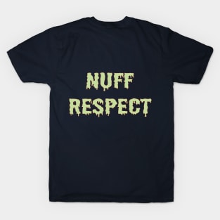 nuff respect T-Shirt